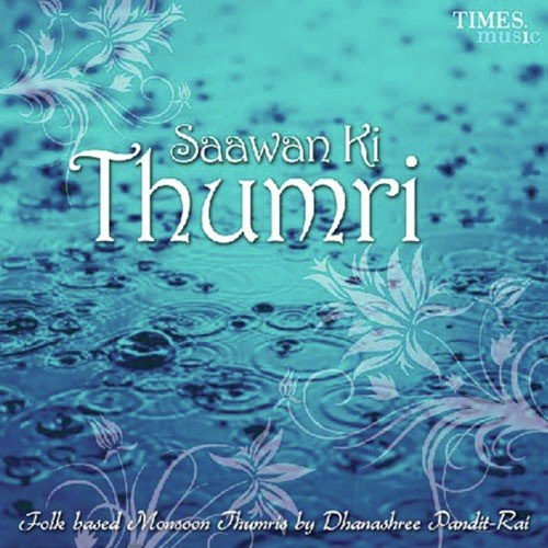 Saawan Ki Thumri Dhanashree Pandit-Rai MP3 Download